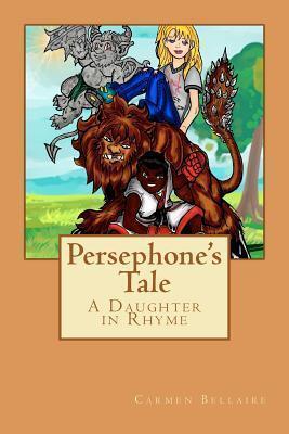 Persephone's Tale: A Daughter in Rhyme