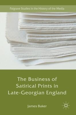 The Business of Satirical Prints in Late-Georgian England