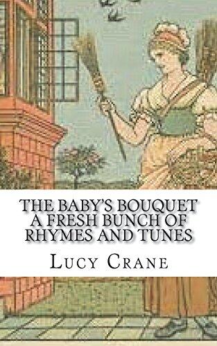 The Baby's Bouquet a Fresh Bunch of Rhymes and Tunes