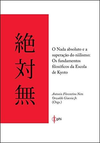 O nada absoluto e a superação do niilismo - Os fundamentos filosoficos da escola de Kyoto