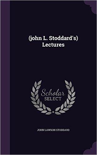 John L. Stoddard's Lectures