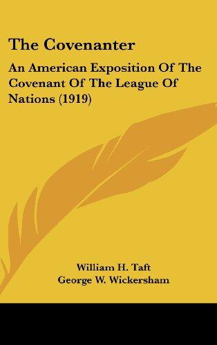 The Covenanter: An American Exposition of the Covenant of the League of Nations