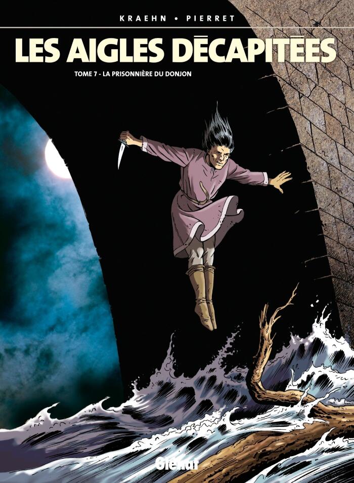 Les Aigles décapitées - Tome 07: Prisonnière du donjon