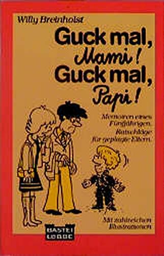 Guck mal Mami, guck mal Papi
