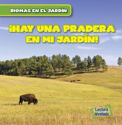 ¡Hay una Pradera en mi Jardín! / There are Grasslands in my Backyard!
