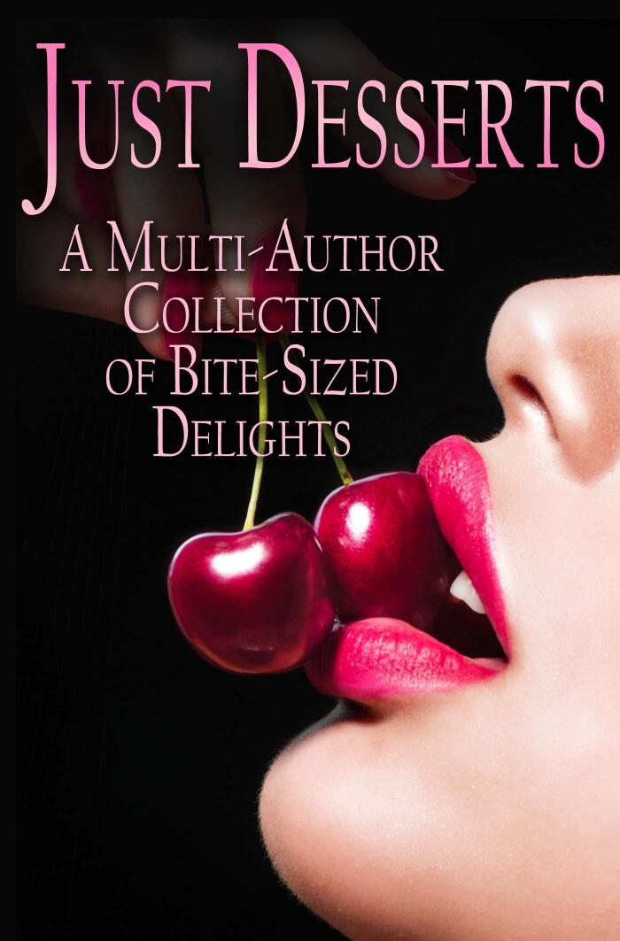 Just Desserts: A Collection of Bite-Sized Delights