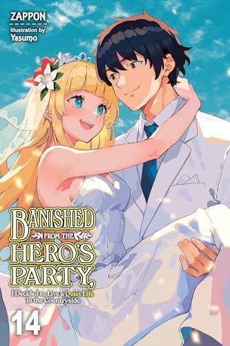 Banished from the Hero's Party, I Decided to Live a Quiet Life in the Countryside, Vol. 14