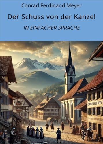 Der Schuss von der Kanzel: In Einfacher Sprache (Klassiker in einfacher Sprache 43)