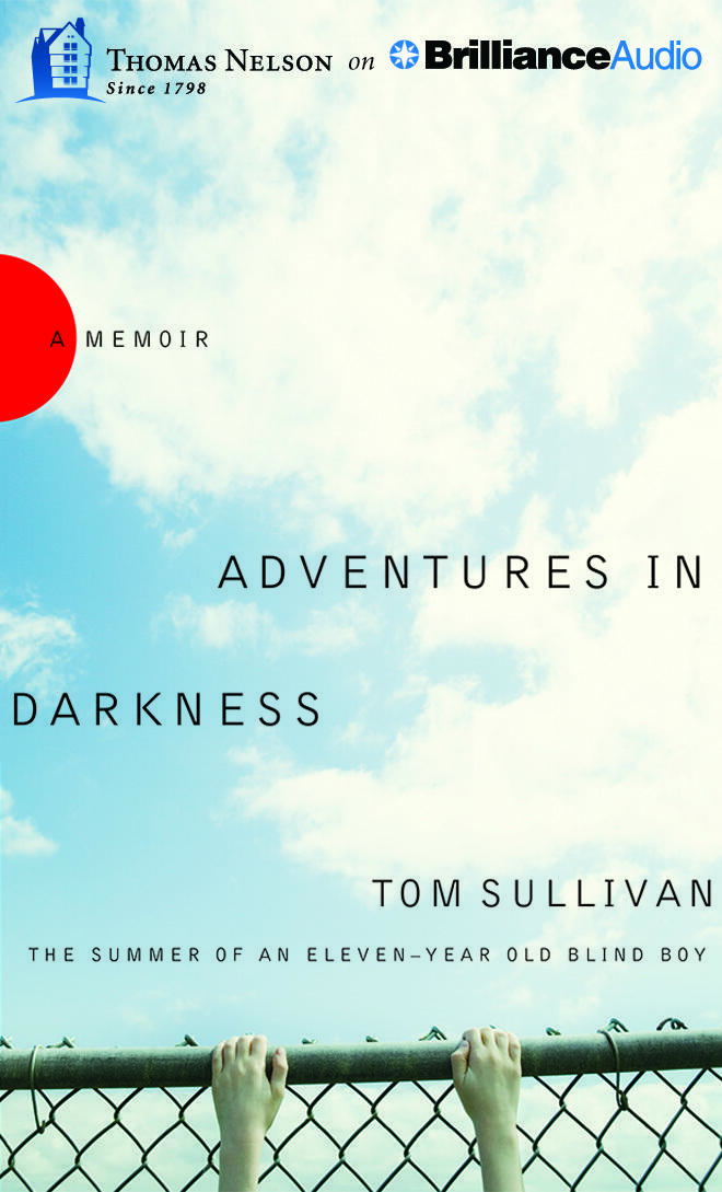 Adventures in Darkness: The Summer of an Eleven-Year-Old Blind Boy