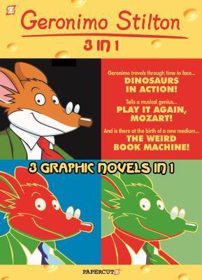 Geronimo Stilton 3-in-1 #3: Dinosaurs in Action!, Play It Again, Mozart!, and The Weird Book Machine (3)