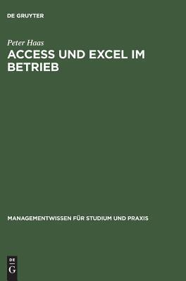 Access und Excel im Betrieb (Managementwissen für Studium und Praxis)