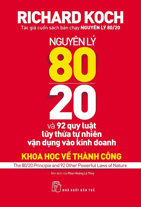 Nguyên lý 80/20 và 92 quy luật lũy thừa tự nhiên vận dụng vào kinh doanh : khoa học về thành công