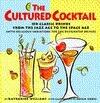 The Cultured Cocktail: 150 Classic Drinks from the Jazz Age to the Space Age