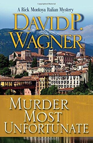 Murder Most Unfortunate: A Rick Montoya Italian Mystery (Rick Montoya Italian Mysteries)