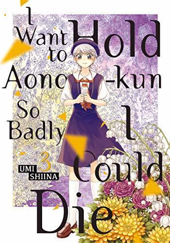 I Want To Hold Aono-kun So Badly I Could Die, Vol. 3