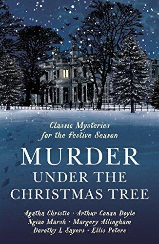 Murder Under the Christmas Tree: Ten Classic Crime Stories for the Festive Season