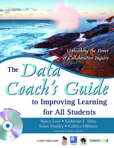 The Data Coach's Guide to Improving Learning for All Students: Unleashing the Power of Collaborative Inquiry