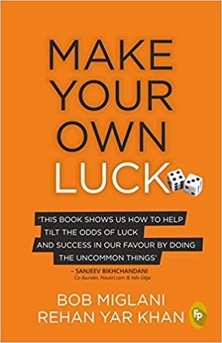 Make Your Own Luck: How to Increase Your Odds of Success in Sales, Startups, Corporate Career and Life