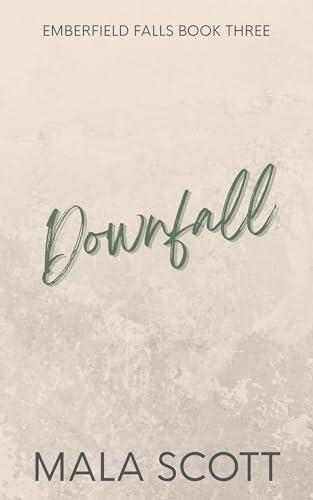 Downfall: A Small Town, Second Chance Romance