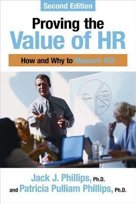 Proving the Value of HR: How and Why to Measure Roi