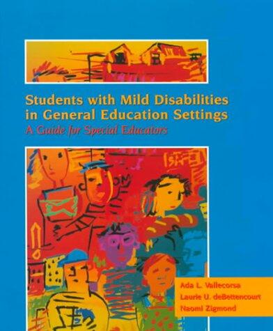 Students with Mild Disabilities in General Education Settings: A Guide for Special Educators