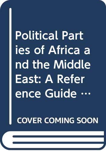 Political Parties of Africa and the Middle East: A Reference Guide