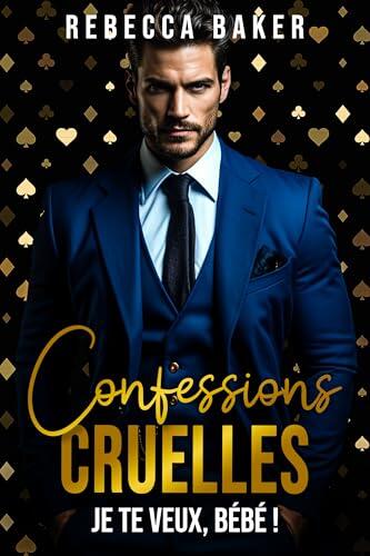 Confessions cruelles: Je te veux, bébé !