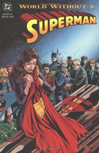 World Without a Superman (Superman (DC Comics)) by Karl Kesel, Jerry Ordway, Dan Jurgens, Louise Simonson, Roger Stern(April 14, 1993) Paperback