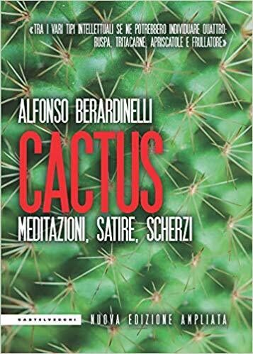 Cactus, Meditazioni, Satire, Scherzi
