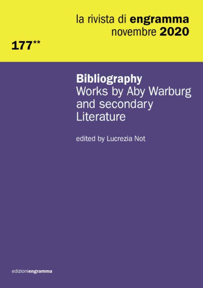 Bibliography. Works by Aby Warburg and Secondary Literature: La Rivista di Engramma 177, novembre 2020