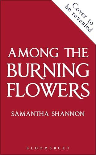 Among the Burning Flowers: A Novel