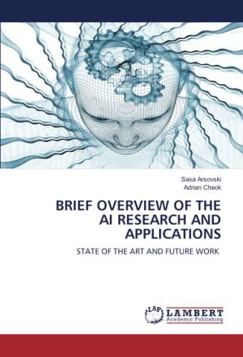 BRIEF OVERVIEW OF THE AI RESEARCH AND APPLICATIONS: STATE OF THE ART AND FUTURE WORK