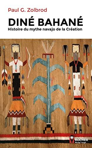 Dinè Bahané: Histoire du Mythe Navajo de la Création