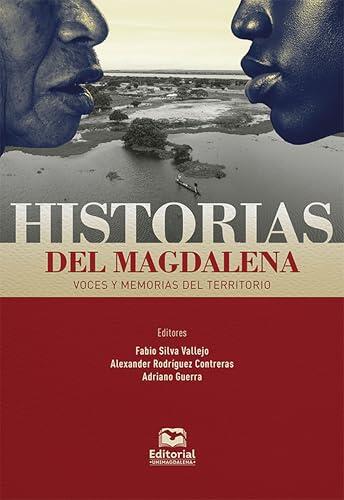 Historias del Magdalena: Voces y Memorias del Territorio