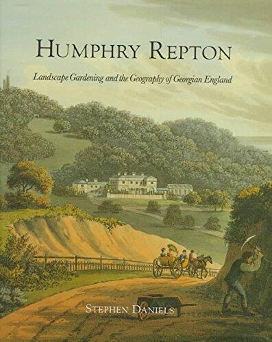Humphry Repton: Landscape Gardening and the Geography of Georgian England