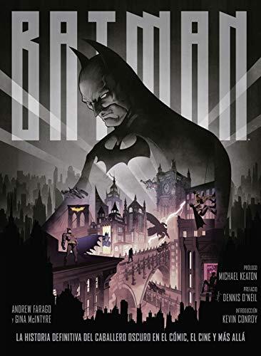 Batman: La Historia Definitiva del Caballero Oscuro en el Cómic, el Cine y Más Allá