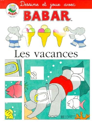 Dessine Et Joue Avec Babar. Les Vancances