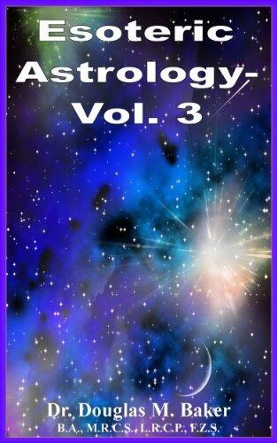 Esoteric Astrology - Vol. 3: Houses Ten, Eleven and Twelve