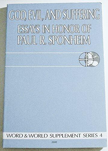 God, Evil, and Suffering: Essays in Honor of Paul R. Sponheim