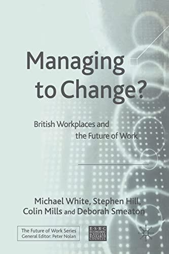 Managing to Change?: British Workplaces and the Future of Work