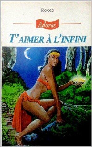 T'aimer à l'infini