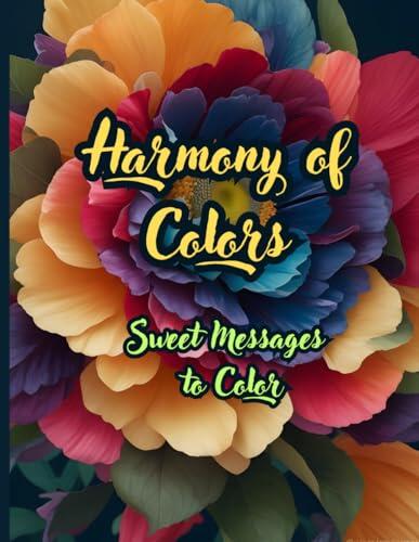 Harmony of Colors | 76 pages | 8.5x11 inches | A wonderful experience in the world of words: Sweet Messages to Color