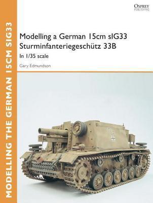 Modelling a German 15cm sIG33 Sturminfanteriegesch�tz 33B: In 1/35 scale