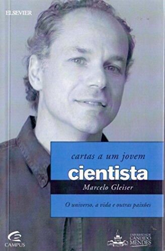 Cartas A Um Jovem Cientista: O Universo, A Vida E Outras Paixoes (Cartas A Um Jovem )