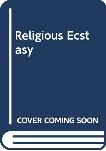 Religious ecstasy: Based on papers read at the Symposium on Religious Ecstasy held at Åbo, Finland, on the 26th-28th of August 1981