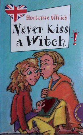 Never Kiss a Witch!