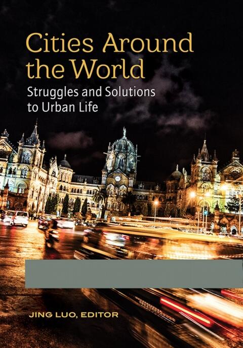 Cities Around the World: Struggles and Solutions to Urban Life (2 Volumes)