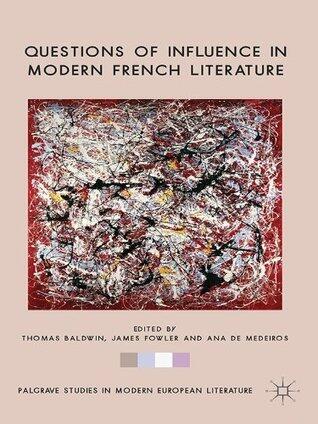 Questions of Influence in Modern French Literature