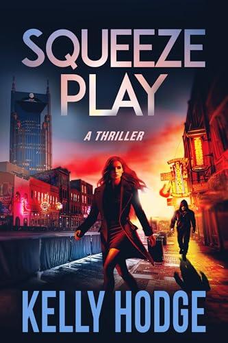 Squeeze Play: A Thriller