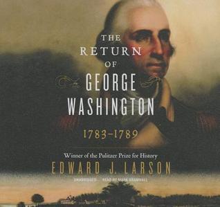 The Return of George Washington Lib/E: 1783-1789